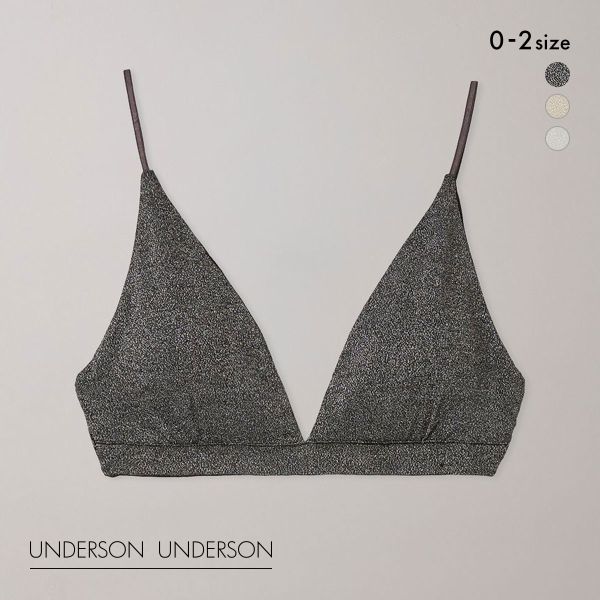 アンダーソンアンダーソン ラメトライアングルブラ ランジェリー ブラジャー ノンワイヤー ブラレット UNDERSON UNDERSON アンダーソンアンダーソン ラメトライアングルブラ ランジェリー ブラジャー ノンワイヤー ブラレット UNDERSON UNDERSON